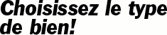 Choisissez le type de bien